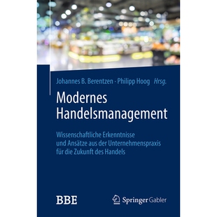 预订 Modernes Handelsmanagement: Wissenschaftliche Erkenntnisse und Ansätze aus der Unternehmenspraxis für die Zukunft