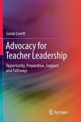 【预订】Advocacy for Teacher Leadership: Opportunity, Preparation, Support, and Pathways