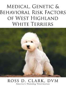 预订 Medical, Genetic & Behavioral Risk Factors of West Highland White Terriers: 9781499044362