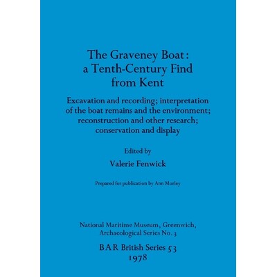 预订 The Graveney Boat: a Tenth-Century Find from Kent: Excavation and recording; interpretation of the boat remains and