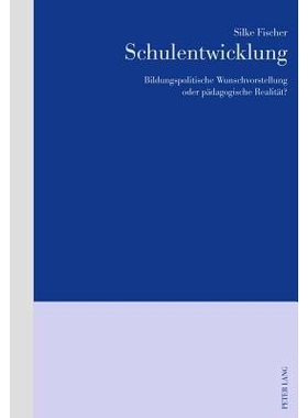 预订 Schulentwicklung- Bildungspolitische Wunschvorstellung oder pädagogische Realität? 学校发展 - 教育现实还是教育现