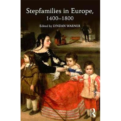 预订 Stepfamilies in Europe, 1400-1800 欧洲再婚家庭 1400-1800: 9780815382140