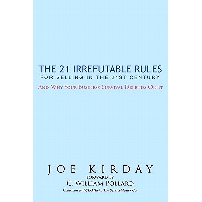 预订 The 21 Irrefutable Rules for Selling in the 21st Century: And why your business survival depends on it: 97814567465