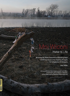 预订 Mni Wiconi/Water Is Life: Honoring the Water Protectors at Standing Rock and Everywhere in the Ongoing Struggle for