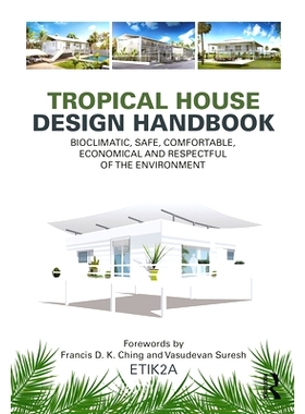 预订 Tropical House Design Handbook: Bioclimatic, Safe, Comfortable, Economical and Respectful of the Environment 热带房
