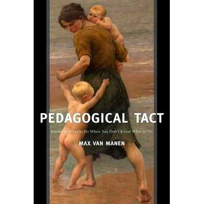 预订 Pedagogical Tact: Knowing What to Do When You Don’t Know What to Do 教学机智:知道该做什么当你不知道该做什么: 97816