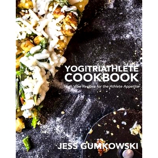 预订 Cookbook YogiTriathlete Recipes High for Vibe Athlete 9781981465804 Appetite the