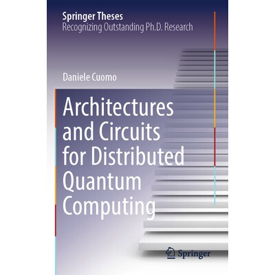 预订 Architectures and Circuits for Distributed Quantum Computing 分布式量子计算的架构与电路 9783031738104