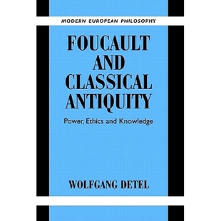 Classical Antiquity 佛科与古希腊思想 Foucault 9780521833813 Knowledge and Ethics 预订 Power