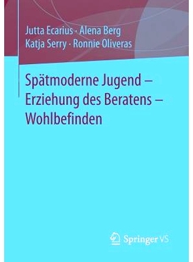 预订 Spätmoderne Jugend – Erziehung des Beratens – Wohlbefinden: 9783658137533