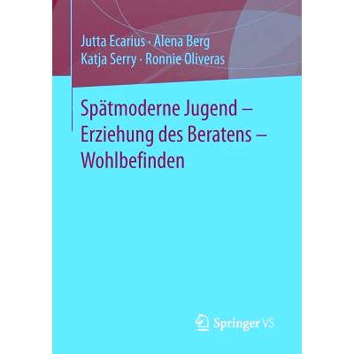 预订 Spätmoderne Jugend – Erziehung des Beratens – Wohlbefinden: 9783658137533