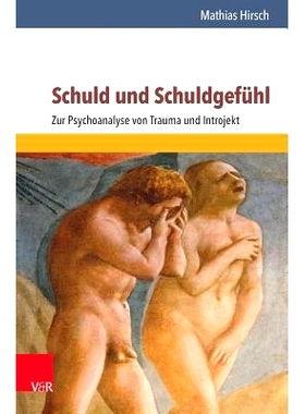 预订 Schuld und Schuldgefühl: Zur Psychoanalyse von Trauma und Introjekt 内疚和内疚感：关于创伤和内摄的精神分析: 978352