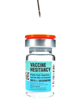 预订 Vaccine Hesitancy: Public Trust, Expertise, and the War on Science 疫苗犹豫：公众信任、专业知识和科学战争: 97808229