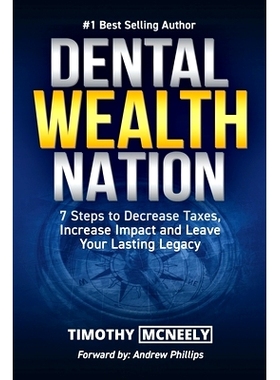 预订 Dental Wealth Nation: 7 Steps to Decrees Taxes, Increase Impact, and Leave Your Lasting Legacy