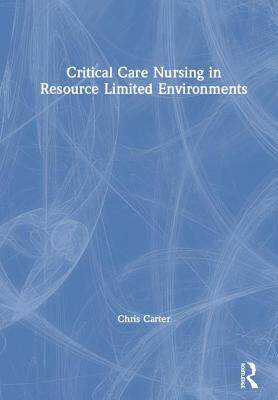 【预订】Critical Care Nursing In Resource Limited Environments