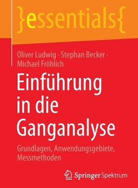 预订 Einführung in Die Ganganalyse: Grundlagen, Anwendungsgebiete, Messmethoden