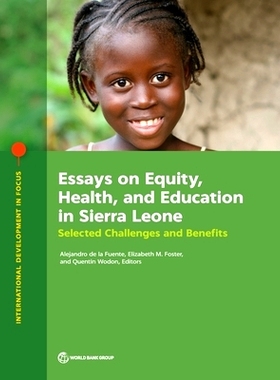 预订 Essays on Equity, Health, and Education in Sierra Leone: Selected Challenges and Benefits 塞拉利昂的公平、健康和教