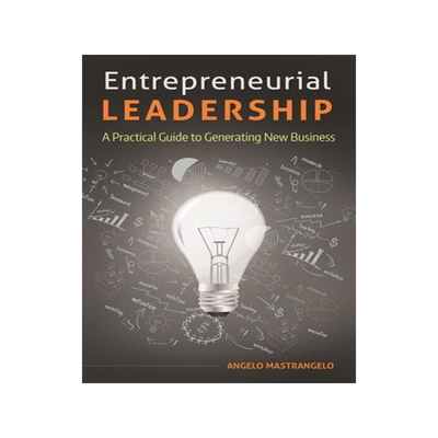 [预订]Entrepreneurial Leadership: A Practical Guide to Generating New Business 9781440835544