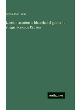预订 Lecciones sobre la historia del gobierno y legislacion de España: 9783386904940