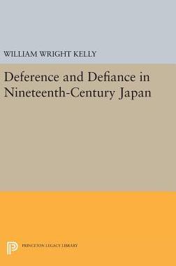 【预订】Deference and Defiance in Nineteenth-Century Japan