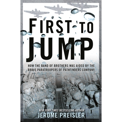 预订 First to Jump: How the Band of Brothers Was Aided by the Brave Paratroopers of Pathfinders Com Pany: 9780425265987