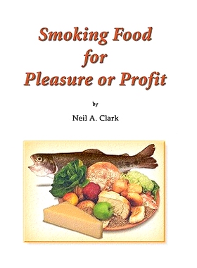 预订 Smoking Food for Pleasure or Profit: How to smoke fish, oysters, mussels, cheese, ham, bacon, sausage and salmon, c