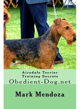 预订 Airedale Terrier Training Secrets: Obedient-Dog.net: 9781503126220