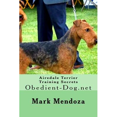 预订 Airedale Terrier Training Secrets: Obedient-Dog.net: 9781503126220