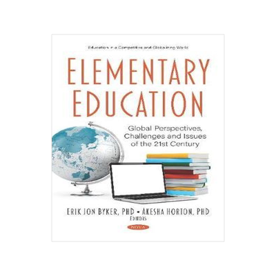 [预订]Elementary Education: Global Perspectives, Challenges and Issues of the 21st Century 9781536167412