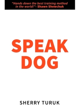 预订 Speak Dog: The 5 Proven Steps to a Great Dog: 9780998890562