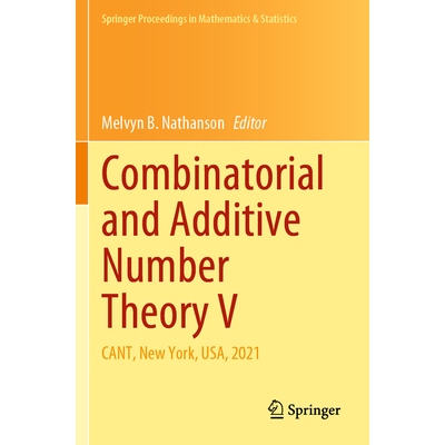 预订 Combinatorial and Additive Number Theory V CANT, New York, USA, 2021 组合与加法数论 V：美国纽约组合与加法数论会议 2