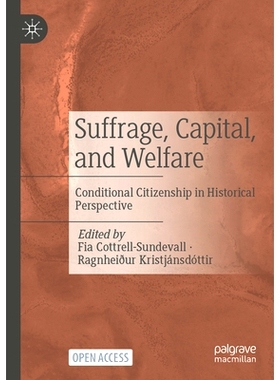 预订 Suffrage, Capital, and Welfare: Conditional Citizenship in Historical Perspective: 9783031698668