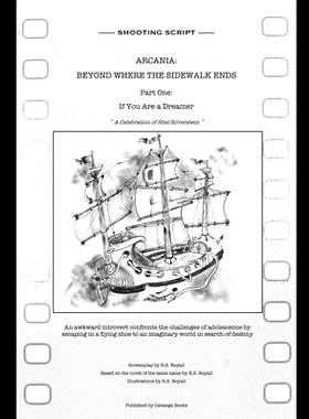 预订 Arcania: Beyond Where the Sidewalk Ends: Part One: If You Are A Dreamer - The Screenplay: 9798883816016