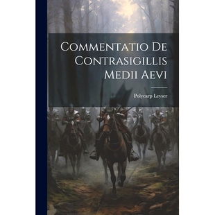 预订 Commentatio De Contrasigillis Medii Aevi: 9781022653856