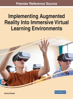 【预订】Implementing Augmented Reality Into Immersive Virtual Learning Environments