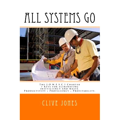 预订 All Systems Go: The Jonesci Charter For Productivity, Proficiency and Profitability. 7 keys to eliminating ineffici