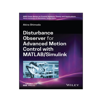 [预订]Disturbance Observer for Advanced Motion Control with MATLAB / Simulink