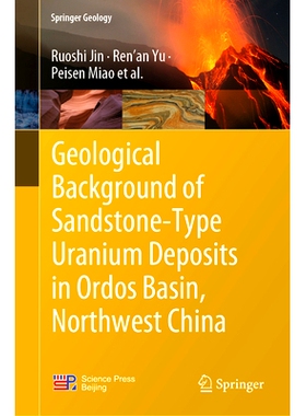 预订 Geological Background of Sandstone-Type Uranium Deposits in Ordos Basin, Northwest China 鄂尔多斯盆地砂岩型铀矿床地