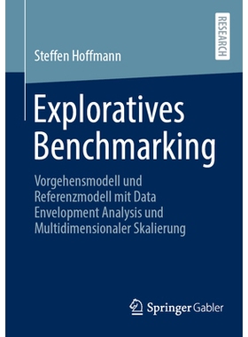 预订 Exploratives Benchmarking: Vorgehensmodell und Referenzmodell mit Data Envelopment Analysis und Multidimensionaler