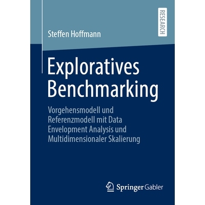 预订 Exploratives Benchmarking: Vorgehensmodell und Referenzmodell mit Data Envelopment Analysis und Multidimensionaler