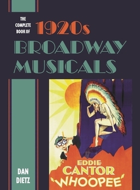 预订 The Complete Book of 1920s Broadway Musicals 20世纪20年代百老汇音乐剧全集: 9781538112816