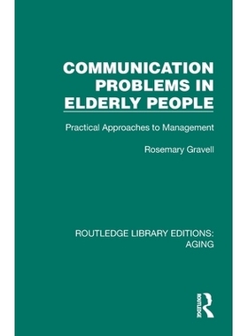 预订 Communication Problems in Elderly People: Practical Approaches to Management 老年人的沟通问题：实用管理方法（重印版
