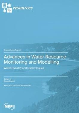 [预订]Advances in Water Resource Monitoring and Modelling: Water Quantity and Quality Issues 9783036582108