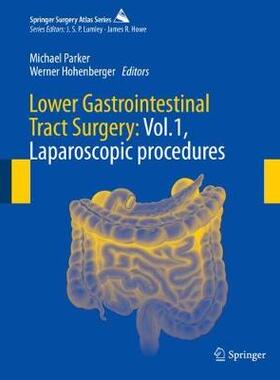 【预订】Lower Gastrointestinal Tract Surgery: Vol.1, Laparoscopic procedures