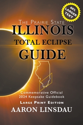 【预订】Illinois Total Eclipse Guide (LARGE PRINT): Official Commemorative 2024 Keepsake Guidebook