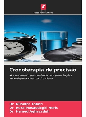 预订 Cronoterapia de precisão: IA e tratamento personalizado para perturbações neurodegenerativas da circadiana. DE:
