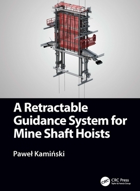 【预订】A Retractable Guidance System for Mine Shaft Hoists 9781032112756