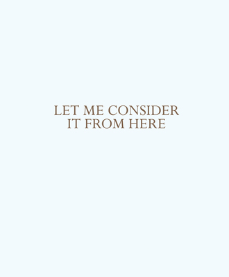 【预订】Let Me Consider It from Here 9780941548762