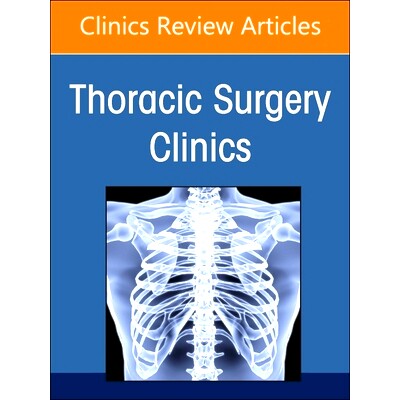 预订 Management of Esophageal  Disasters, An Issue of Thoracic Surgery Clinics: 9780443293467