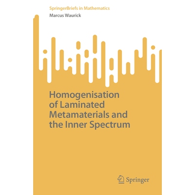预订 Homogenisation of Laminated Metamaterials and the Inner Spectrum 层压超材料的均匀化与内谱 9783032019301